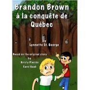 BRANDON BROWN A LA CONQUETE DE QUEBEC READER
