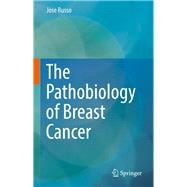 The Pathobiology of Breast Cancer