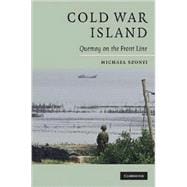 Cold War Island: Quemoy on the Front Line
