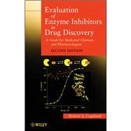 Evaluation of Enzyme Inhibitors in Drug Discovery A Guide for Medicinal Chemists and Pharmacologists