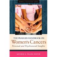 The Praeger Handbook on Women's Cancers