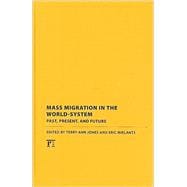 Mass Migration in the World-system: Past, Present, and Future