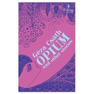 Opium and Other Stories