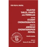 Selected Tables, Charts and Formulas for the Student Cinematographer