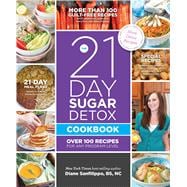 The 21-Day Sugar Detox Cookbook Over 100 Recipes for Any Program Level