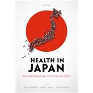 Health in Japan Social Epidemiology of Japan since the 1964 Tokyo Olympics