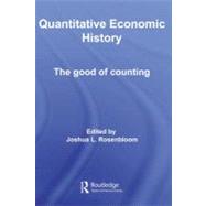 Quantitative Economic History: The Good of Counting