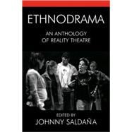 Ethnodrama An Anthology of Reality Theatre