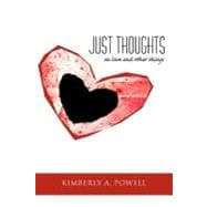 Just Thoughts : On Love and Other Things