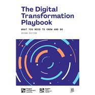 The Digital Transformation Playbook - SECOND Edition What You Need to Know and Do
