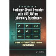 Essentials of Nonlinear Circuit Dynamics with MATLAB« and Laboratory Experiments