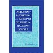 English-Only Instruction and Immigrant Students in Secondary Schools