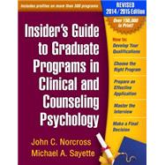 Insider's Guide to Graduate Programs in Clinical and Counseling Psychology Revised 2014/2015 Edition