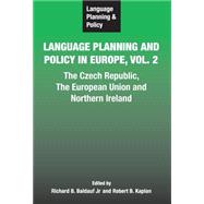 Language Planning and Policy in Europe The Czech Republic, The European Union and Northern Ireland