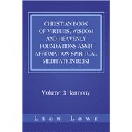 Christian Book of Virtues, Wisdom and Heavenly Foundations Asmr Affirmation Spiritual Meditation Reiki