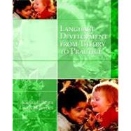 Language Development: From Theory to Practice