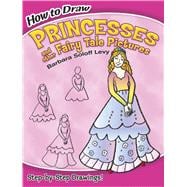 How to Draw Princesses and Other Fairy Tale Pictures