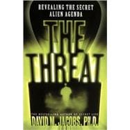 The Threat Revealing the Secret Alien Agenda