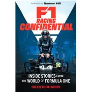 F1 Racing Confidential Inside Stories from the World of Formula One