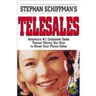 Stephan Schiffman's Telesales: America's #1 Corporate Sales Trainer Shows You How to Boost Your Phone Sales,9781580628136