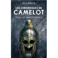 Les Chroniques de Camulod, T2 : Le Chant d'Excalibur