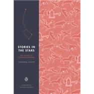 Stories in the Stars An Atlas of Constellations