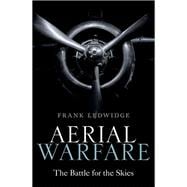 Aerial Warfare The Battle for the Skies