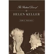 The Radical Lives of Helen Keller