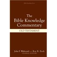 Bible Knowledge Commentary: Old Testament