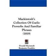 Mackintosh's Collection of Gaelic Proverbs and Familiar Phrases