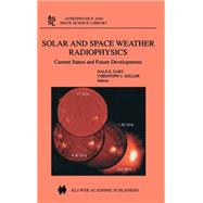 Solar And Space Weather Radiophysics