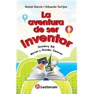La aventura de ser inventor / The adventure of being an inventor