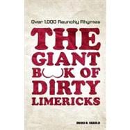 The Giant Book of Dirty Limericks Over 1,000 Raunchy Rhymes