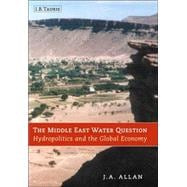 The Middle East Water Question Hydropolitics and the Global Economy