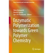 Enzymatic Polymerization towards Green Polymer Chemistry