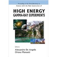 High Energy Gamma-Ray Experiments: Proceedings of the Third Workshop, Cividale del Friuli, Italy 30 May - 1 June 2005