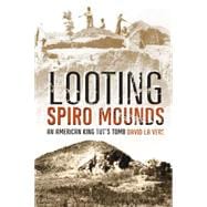 Looting Spiro Mounds