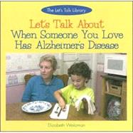 Let's Talk About When Someone You Love Has Alzheimer's Disease
