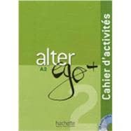 Alter EGO Plus: Cahier d'Activites + CD Audio A2 (French Edition)