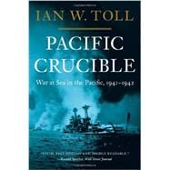 Pacific Crucible War at Sea in the Pacific, 1941-1942