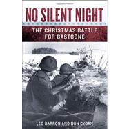 No Silent Night : The Christmas Battle for Bastogne