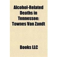 Alcohol-Related Deaths in Tennessee : Townes Van Zandt