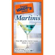 The Pocket Idiot's Guide to Martinis