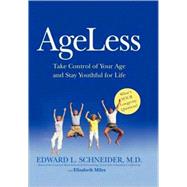AgeLess Take Control of Your Age and Stay Youthful for Life