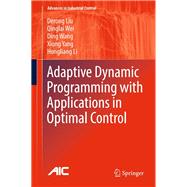 Adaptive Dynamic Programming With Applications in Optimal Control