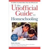 The Unofficial Guide<sup><small>TM</small></sup> to Homeschooling
