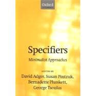 Specifiers Minimalist Approaches