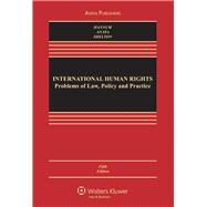 International Human Rights Problems of Law, Policy and Practice