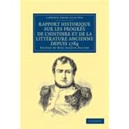 Rapport Historique Sur Les Progres De L'histoire Et De La Litterature Ancienne Depuis 1789, Et Sur Leur Etat Actuel