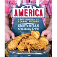 Made in America A Modern Collection of Classic Recipes
